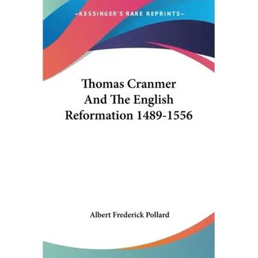 Thomas Cranmer And The English Reformation 1489-1556
