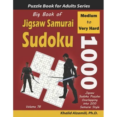 Big Book of Jigsaw Samurai Sudoku: 1000 Medium to Very Hard Jigsaw Sudoku Puzzles Overlapping into 200 Samurai Style