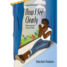 Now I See Clearly: When you open both eyes you see clearly