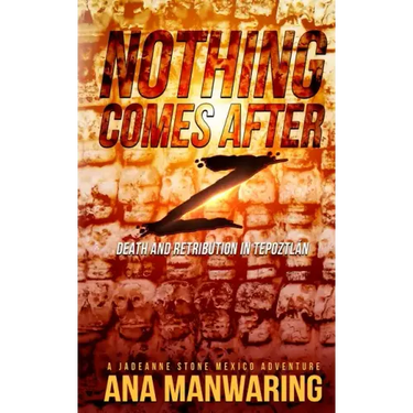Nothing Comes After Z: Death and Retribution in Tepoztlán