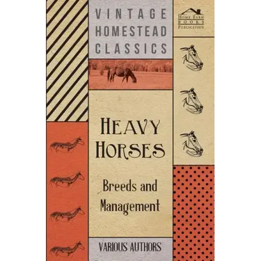 Heavy Horses - Breeds and Management
