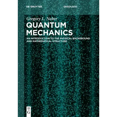 Quantum Mechanics: An Introduction to the Physical Background and Mathematical Structure