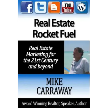 Real Estate Rocket Fuel: Internet Marketing for Real Estate for the 21st Century and Beyond