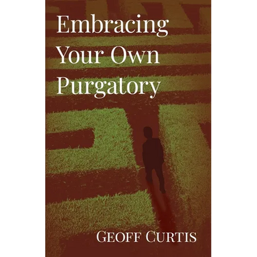 Embracing Your Own Purgatory