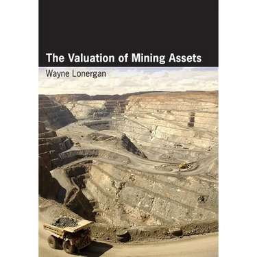 The Valuation of Mining Assets