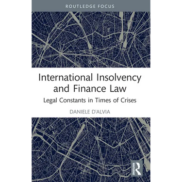 International Insolvency and Finance Law: Legal Constants in Times of Crises