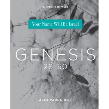 Genesis 28-50: Your Name Will Be Israel