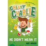 Cheeky Charlie: He Didn't Mean It