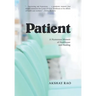 Patient: A Humorous Memoir of Healthcare and Healing