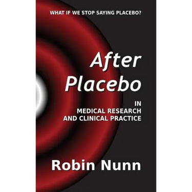 After Placebo: In medical research and clinical practice