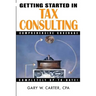 Getting Started in Tax Consulting