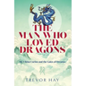 The Man Who Loved Dragons