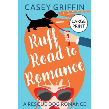 Ruff Road to Romance: A Romantic Comedy with Mystery and Dogs