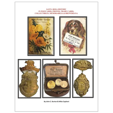 Santa Rosa History in Postcards, Photos, Trade Cards, Collectibles, Memorabilia & Breweriana