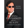 Turning Impossibility into Reality: A Journey Beyond Limits