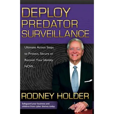 Deploy Predator Surveillance!: Protect, Secure or Recover Your Identity Now
