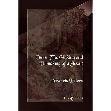 Ours: The Making and Unmaking of a Jesuit