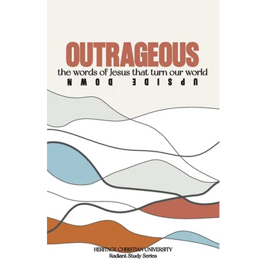 Outrageous: The Words of Jesus that Turned Our World Upside Down