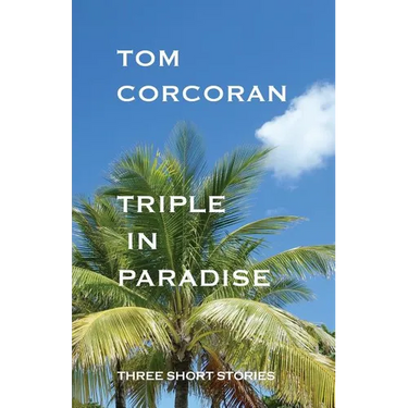 Triple in Paradise: Three Short Stories by the Author of the Alex Rutledge Mysteries