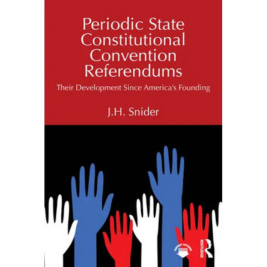 Periodic State Constitutional Convention Referendums: Their Development Since America's Founding