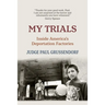 My Trials: Inside America's Deportation Factories
