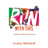 Run with This: 3-Minute Daily Devotional