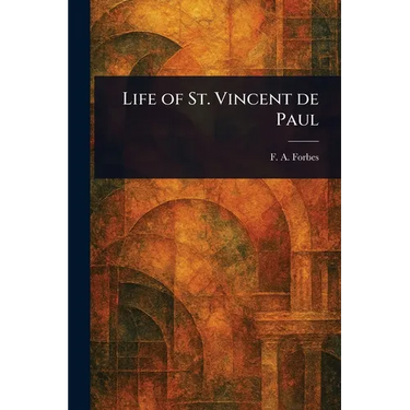 Life of St. Vincent De Paul
