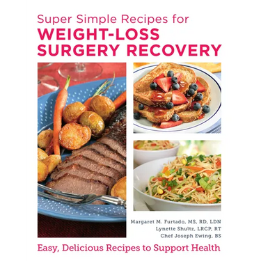 Super Simple Recipes for Weight-Loss Surgery Recovery: Easy, Delicious Recipes to Support Health