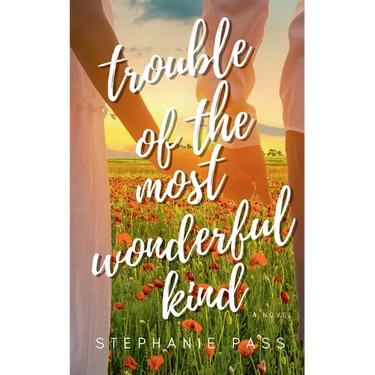 Trouble of the Most Wonderful Kind