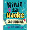 Ninja Life Hacks Journal for Kids: A Keepsake Companion Journal To Develop a Growth Mindset, Positive Self Talk, and Goal-Setting Skills
