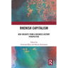 Rhenish Capitalism: New Insights from a Business History Perspective