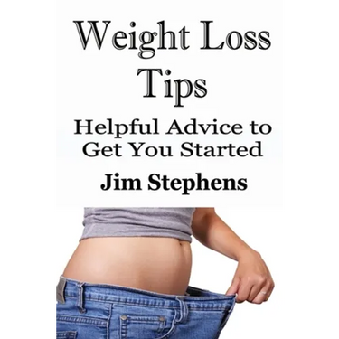 Weight Loss Tips: Helpful Advice to Get You Started