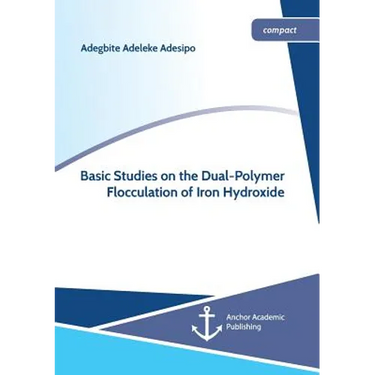 Basic Studies on the Dual-Polymer Flocculation of Iron Hydroxide