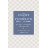 The Concept of Presocratic Philosophy: Its Origin, Development, and Significance