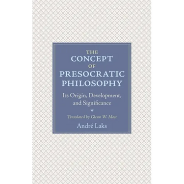 The Concept of Presocratic Philosophy: Its Origin, Development, and Significance