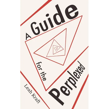 A Guide for the Perplexed: A Practical Guidebook for Creating Meaning in the Present Day