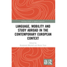 Language, Mobility and Study Abroad in the Contemporary European Context