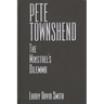 Pete Townshend: The Minstrel's Dilemma