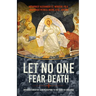 Let No One Fear Death: Orthodox Christian Leaders Respond to the Covid-19 Challenge