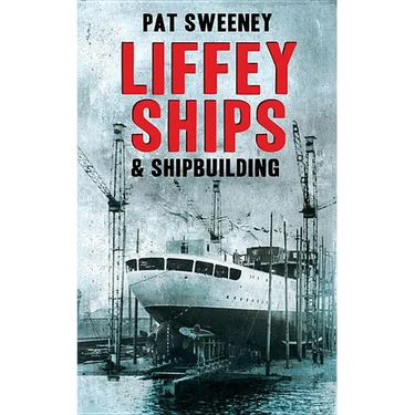 Liffey Ships & Shipbuilding
