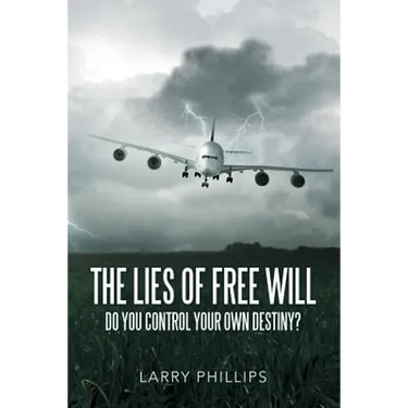 The Lies of Free Will: Do You Control Your Own Destiny?