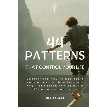 44 Patterns That Control Your Life: Understand why things don't work no matter how hard you try - and learn how to build life on your own terms