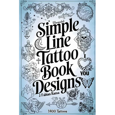 Minimalist Line Tattoos: A Collection of 1400 Elegant & Simple Tattoo Designs for Beginners, Artists, Professionals, and Amateurs Tattoo Coffee Table