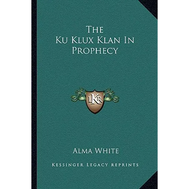 The Ku Klux Klan In Prophecy