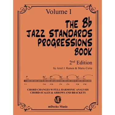 The Bb Jazz Standards Progressions Book Vol. 1: Chord Changes with full Harmonic Analysis, Chord-scales and Arrows & Brackets