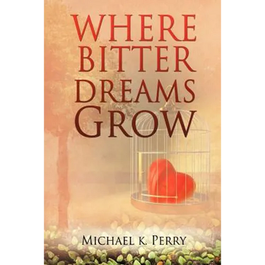 Where Bitter Dreams Grow