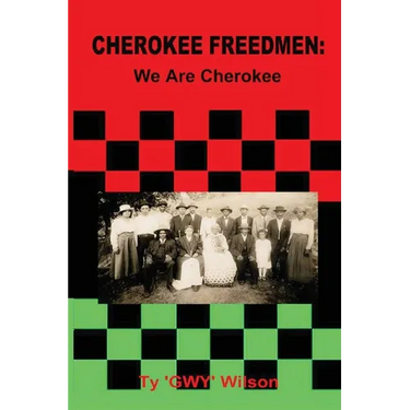 Cherokee Freedmen: We Are Cherokee