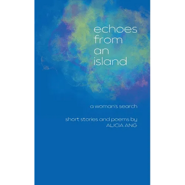 Echoes from an Island: A Woman's Search, Short Stories and Poems