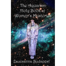 The Holy Book of Women's Mysteries: Aquarian Rituals and Spells for Present and Future Witches