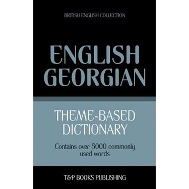 Theme-based dictionary British English-Georgian - 5000 words
